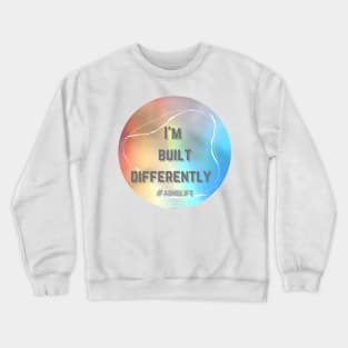 Adhd built different Crewneck Sweatshirt